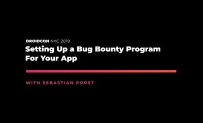 droidcon NYC '19 Setting Up a Bug Bounty Program for Your  App Ea338fdedd1483ae5f14265004ef7238