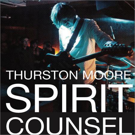Thurston Moore - Spirit Counsel (3CD) (2019)
