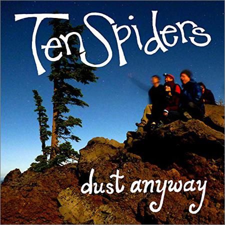 Ten Spiders - Dust Anyway (September 15, 2019)