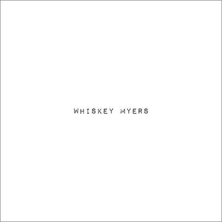 Whiskey Myers - Whiskey Myers (September 27, 2019)