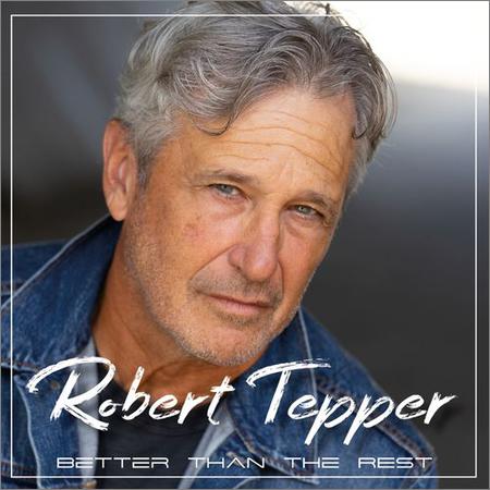Robert Tepper - Better Than The Rest (September 27, 2019)