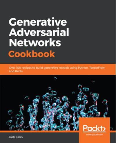 Generative Adversarial Networks Cookbook [True PDF]