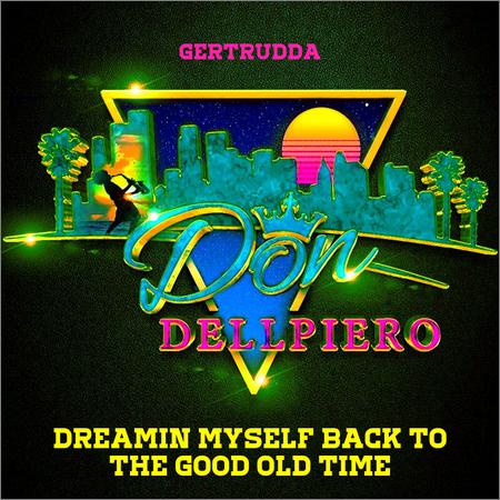 Don Dellpiero - Dreamin Myself Back To The Good Old Time (2019)