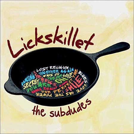 The Subdudes - Lickskillet (September 17, 2019)