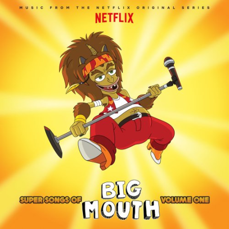 7a8c41d1ef20e519db66d692a1a625a7 - Various Artists - Super Songs Of Big Mouth Vol. 1 (Music from the Netflix Original Series) (2019)