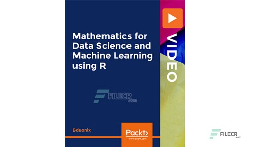Packt   Mathematics for Data Science and Machine Learning using R
