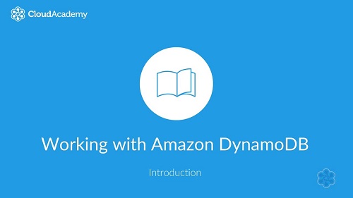 Cloud Academy - Working With Amazon DynamoDB-STM