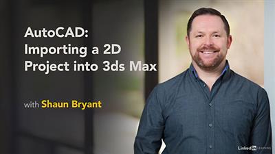 Lynda - AutoCAD: Importing a 2D Project into 3ds Max