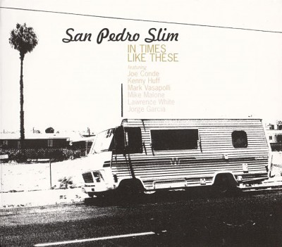 San Pedro Slim - In Times Like These (2017)