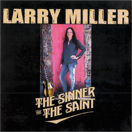 Larry Miller - The Sinner And The Saint (September 13, 2019)