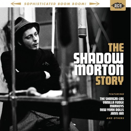VA   George Shadow Morton Sophisticated Boom Boom The Shadow Morton Story (2013)