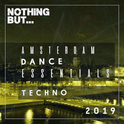 Nothing But... Amsterdam Dance Essentials (2019 Techno)
