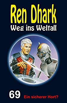 Cover: Ren Dhark - Weg ins Weltall 069 - Ein sicherer Hort 
