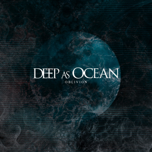 Deep as Ocean - Oblivion [Single] (2019)