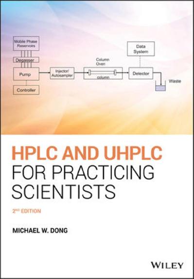HPLC and UHPLC for Practicing Scientists Michael W  Dong