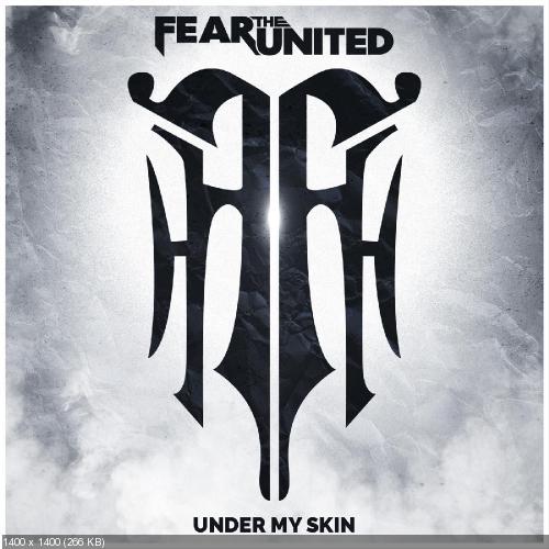 Fear the United - Under my Skin (Single) (2019)