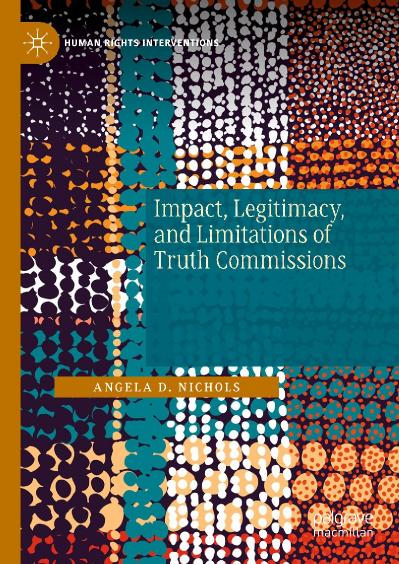 Impact Legitimacy and Limitations of Truth Commissions