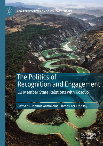 The Politics of Recognition and Engagement EU Member State Relations with Kosovo