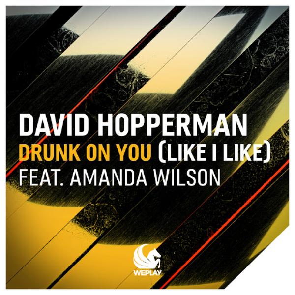 David Hopperman ft Amanda Wilson Drunk On You Like I Like 2019