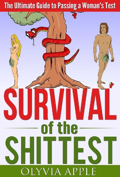 Survival of the Shittest The Ultimate Guide to Passing a Woman's Test