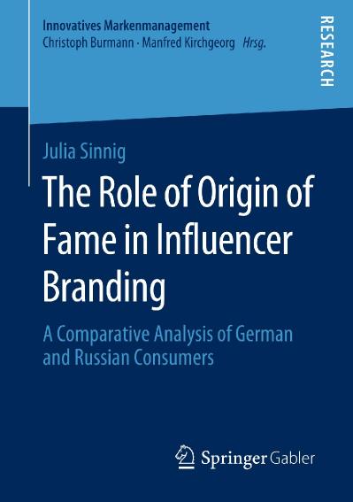 The Role of Origin of Fame in Influencer Branding A Comparative Analysis of German...