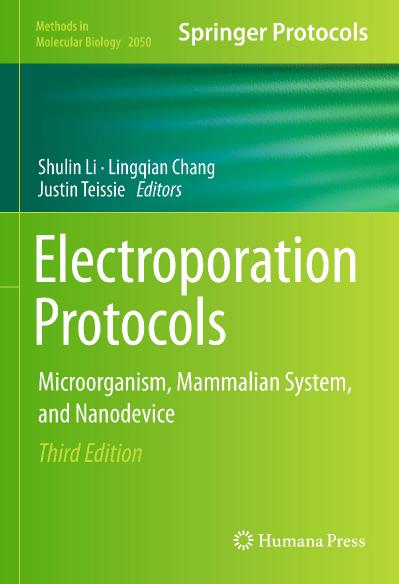 Electroporation Protocols Microorganism, Mammalian System, and Nanodevice Ed 3