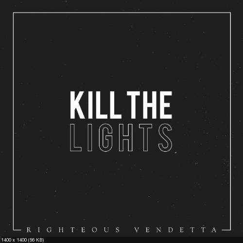 Righteous Vendetta - Kill the Lights (Single) (2019)