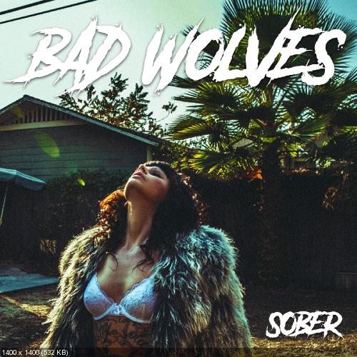 Bad Wolves - Sober (Single) (2019)
