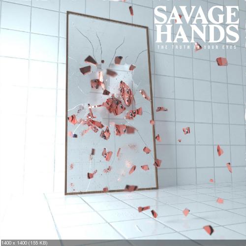 Savage Hands - The Truth in Your Eyes (2020)