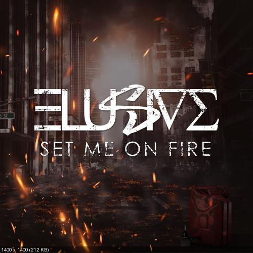 Elusive - Set Me on Fire (2019)